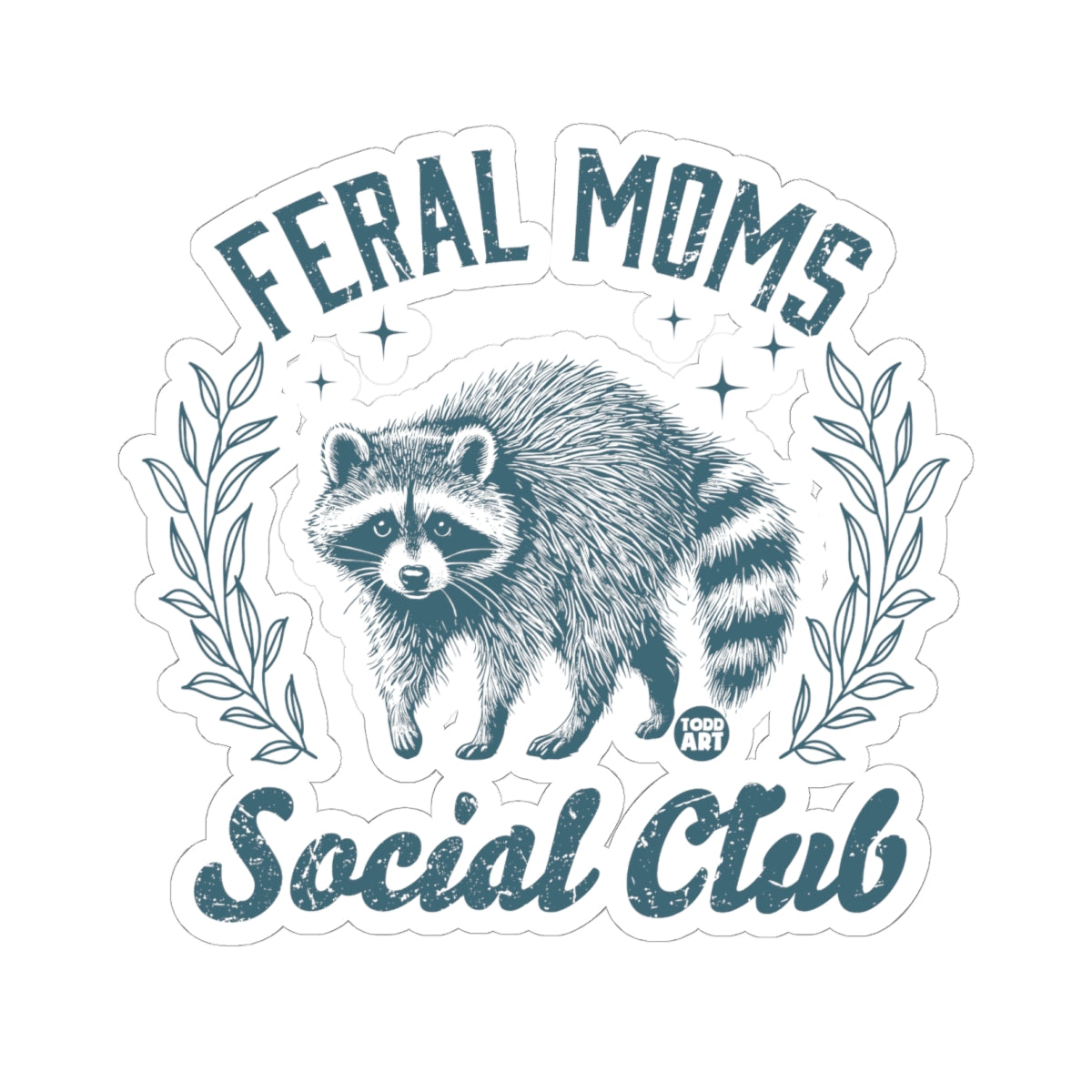 Feral Moms Social Club Todd Art Sticker