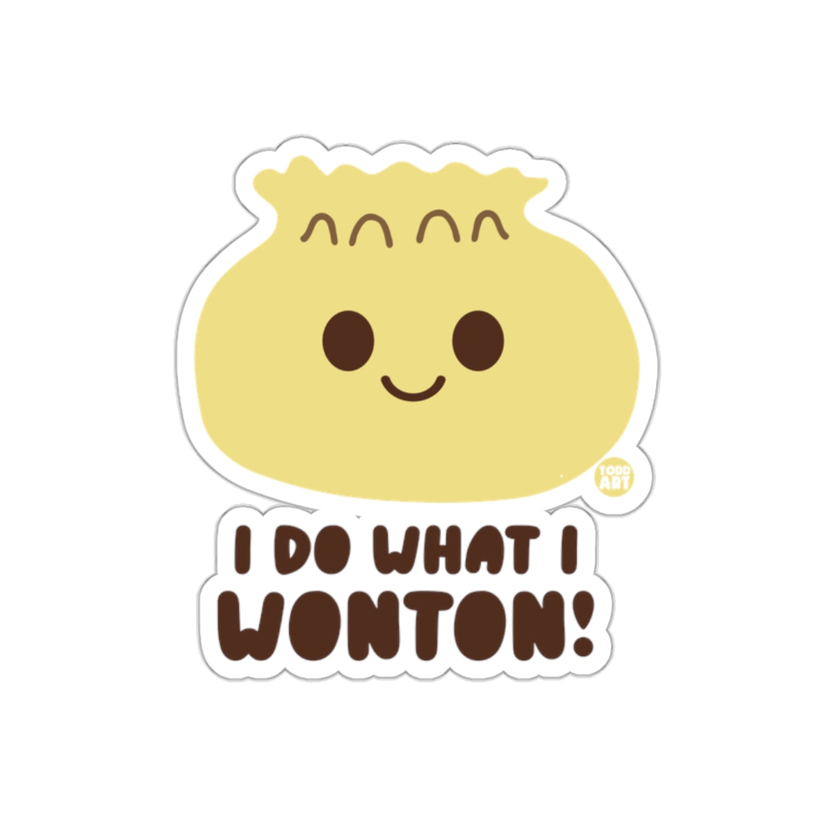 I Do What I Wonton Cute Food Humor Sticker Product