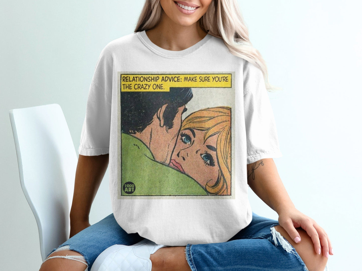 Graphic tee with comic art: "RELATIONSHIP ADVICE: MAKE SURE YOU'RE THE CRAZY ONE."