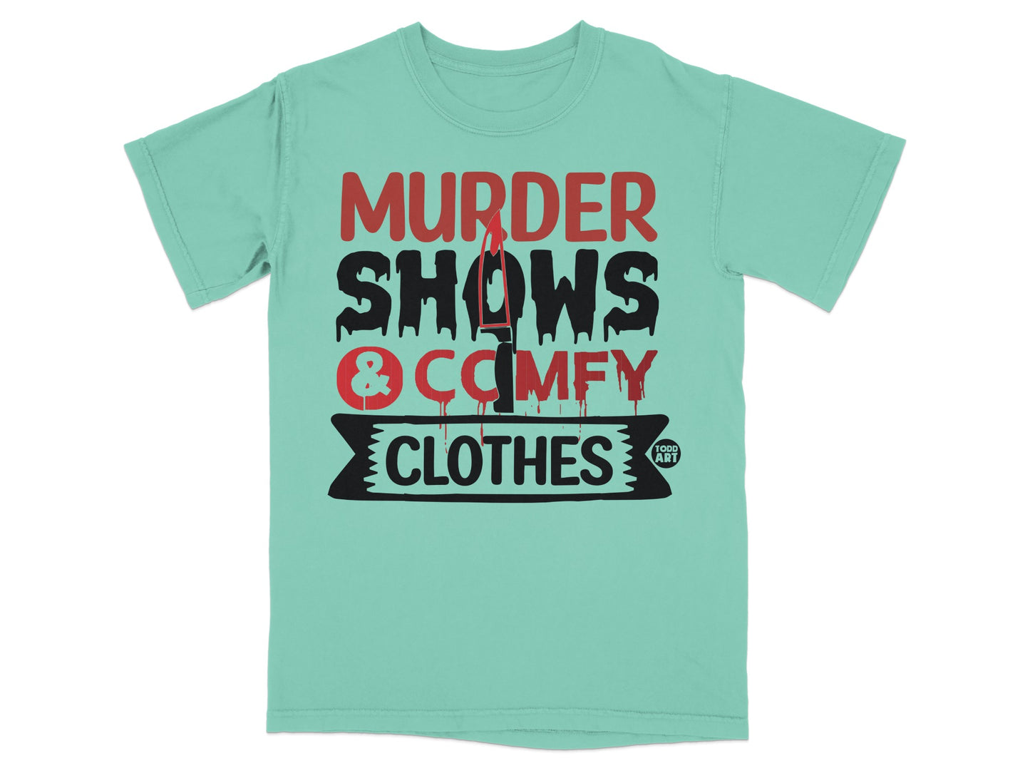 Murder Shows & Comfy Clothes Todd Art Design product type
