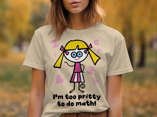 I'm too pritty to do math fun t-shirt product