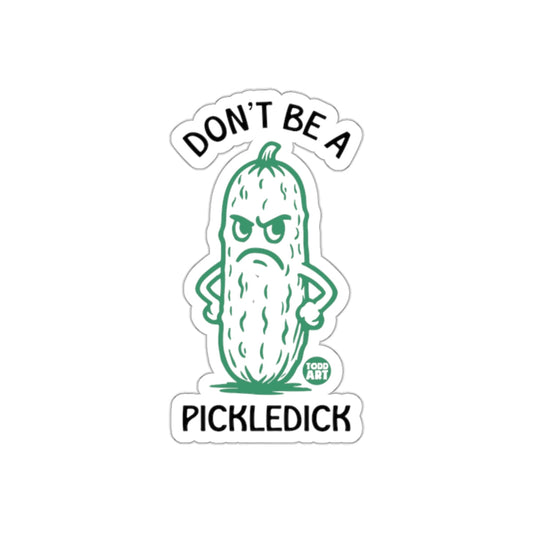Don't Be A Pickledick Angry Pickle Cartoon Art sticker