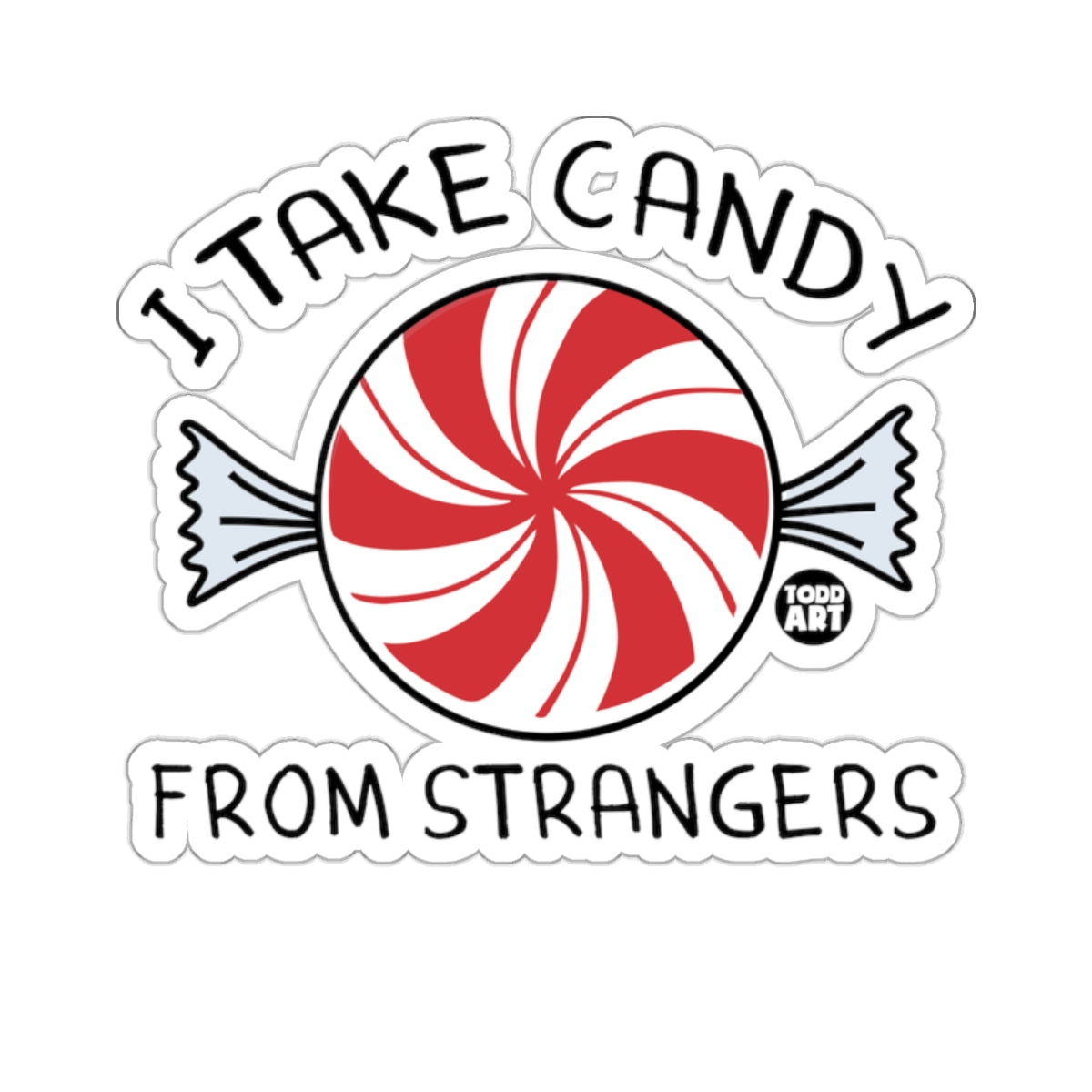 "I TAKE CANDY FROM STRANGERS" text above a red and white swirled candy.