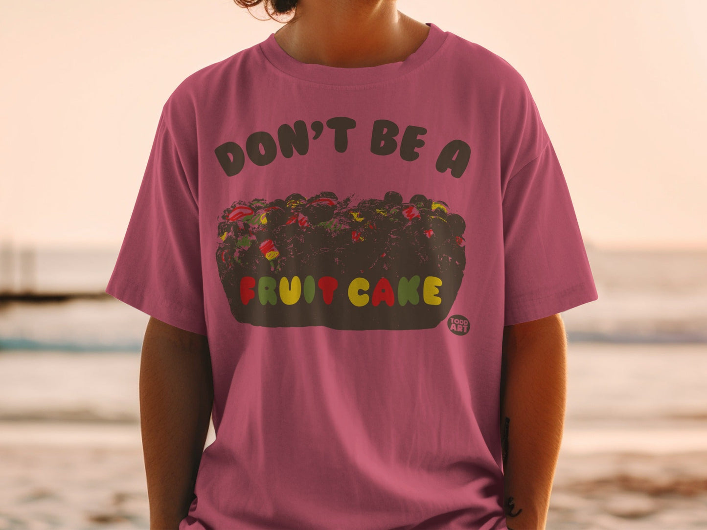 Don't Be A Fruit Cake Funny Statement T-shirt
