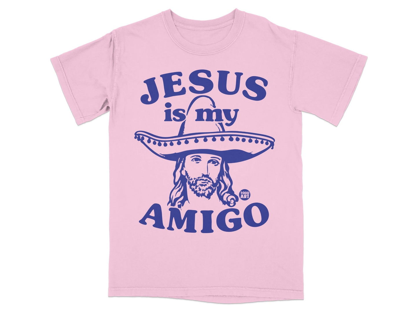 Pink t-shirt with Jesus wearing a sombrero, text "JESUS IS MY AMIGO".