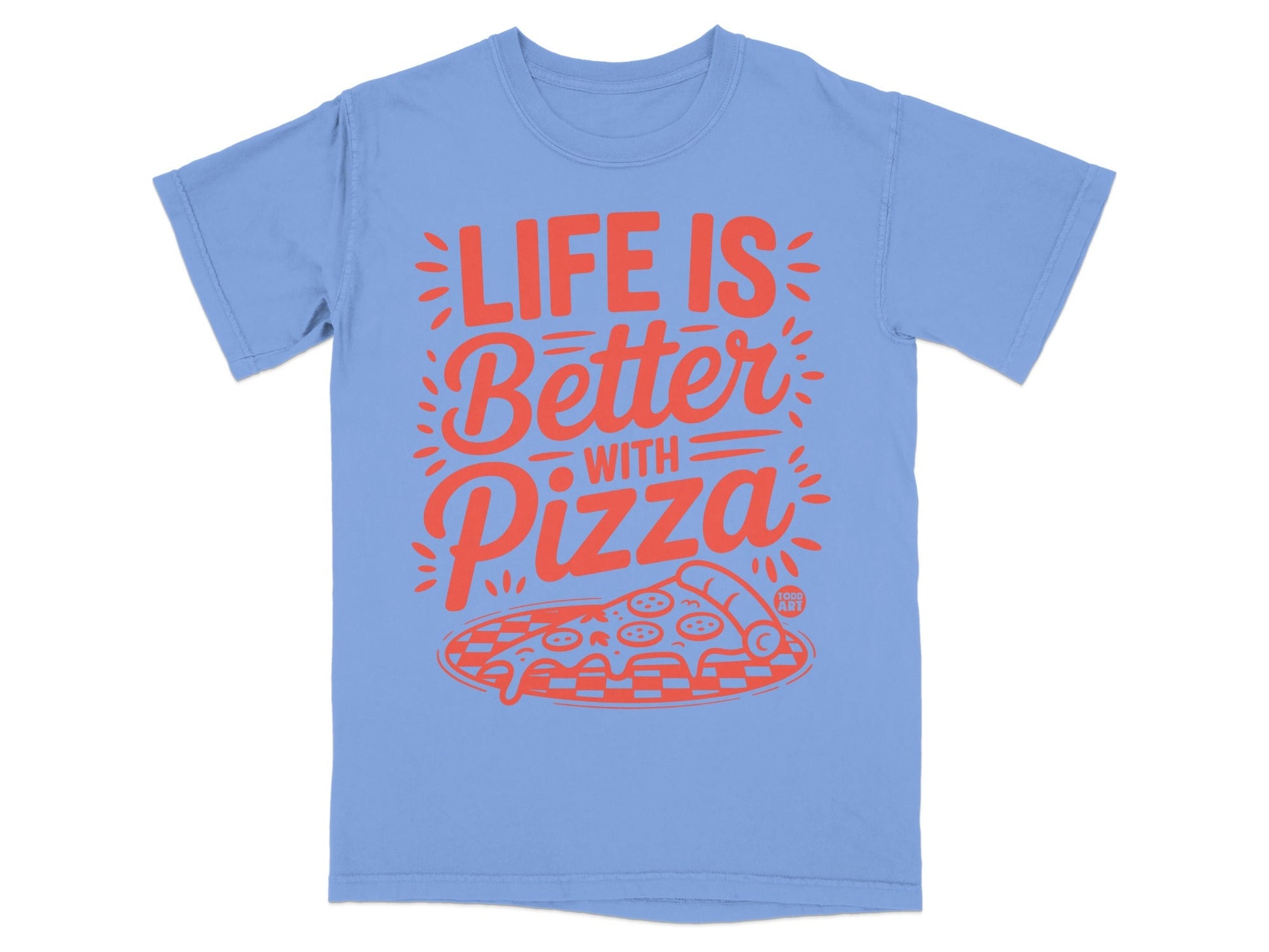 Blue t-shirt with "Life is Better with Pizza" text and pizza slice graphic.