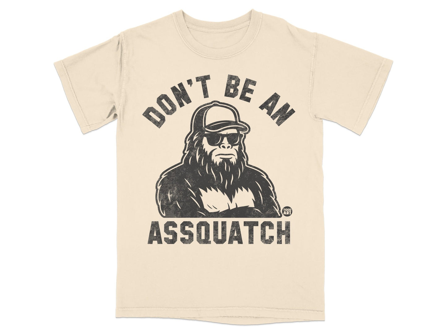 Don't Be An Assquatch Funny Graphic Tee Shirt