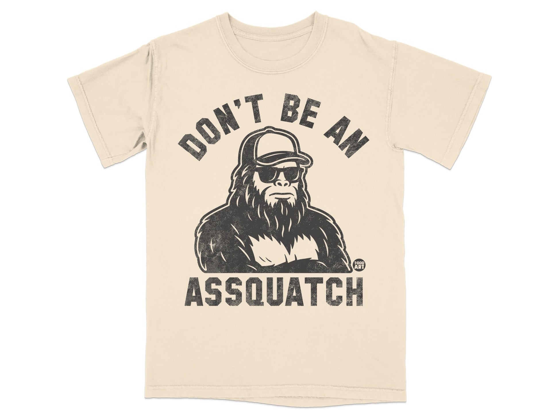 Don't Be An Assquatch Funny Graphic Tee Shirt