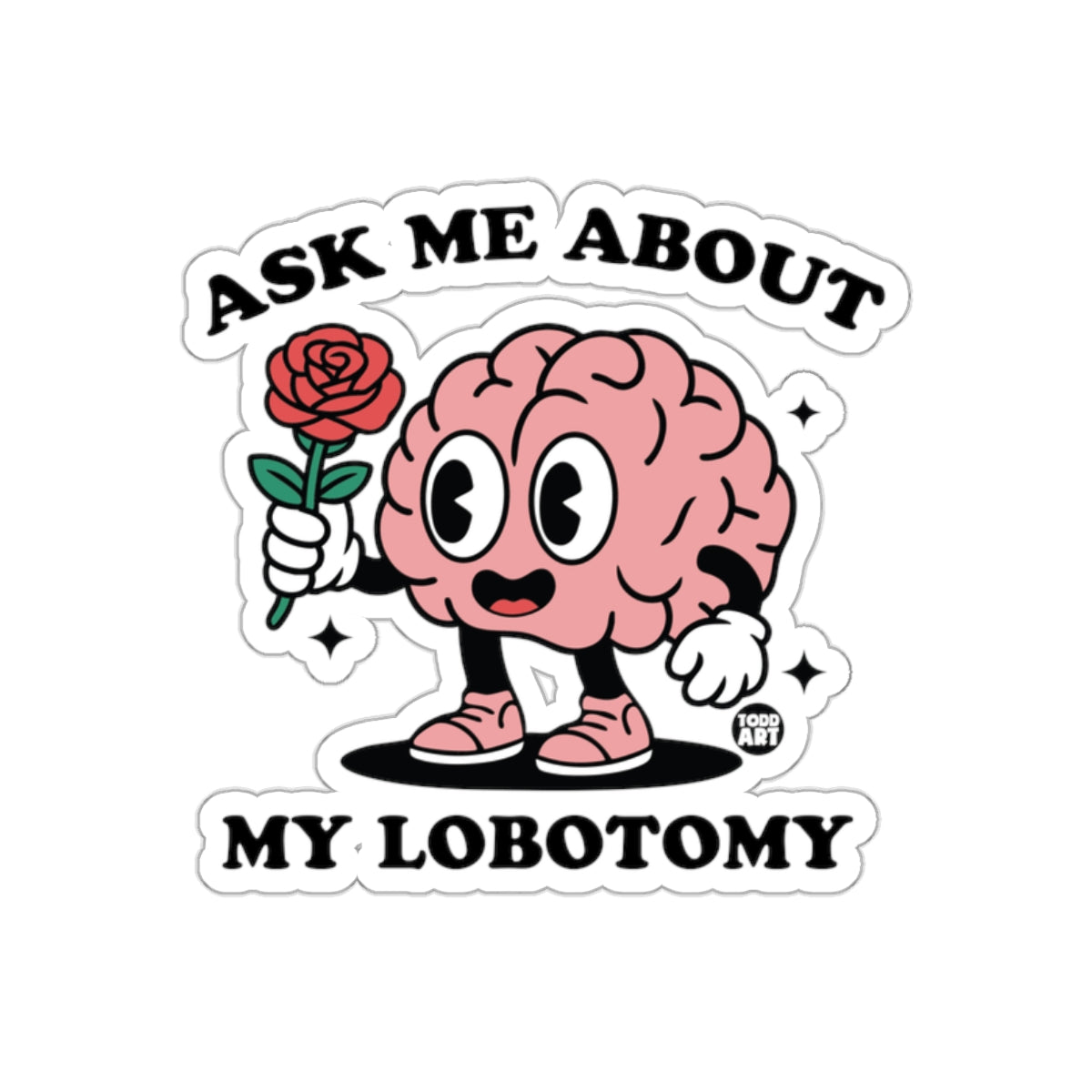 Ask Me About My Lobotomy Sticker Product