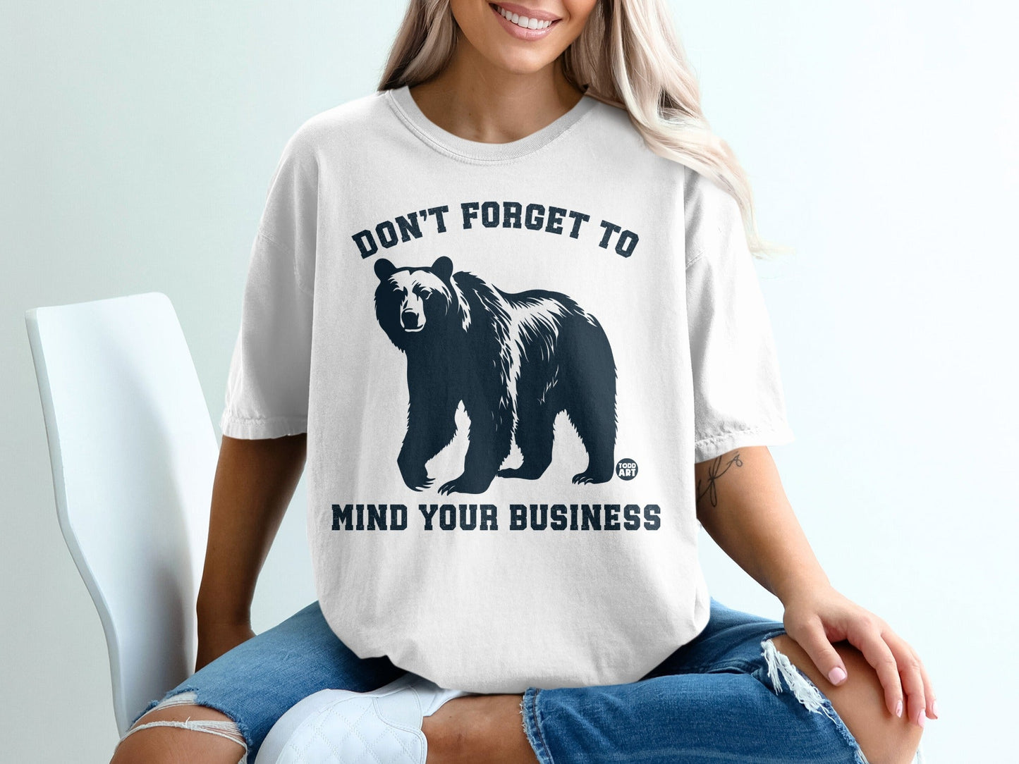 Don't Forget to Mind Your Business Bear Shirt