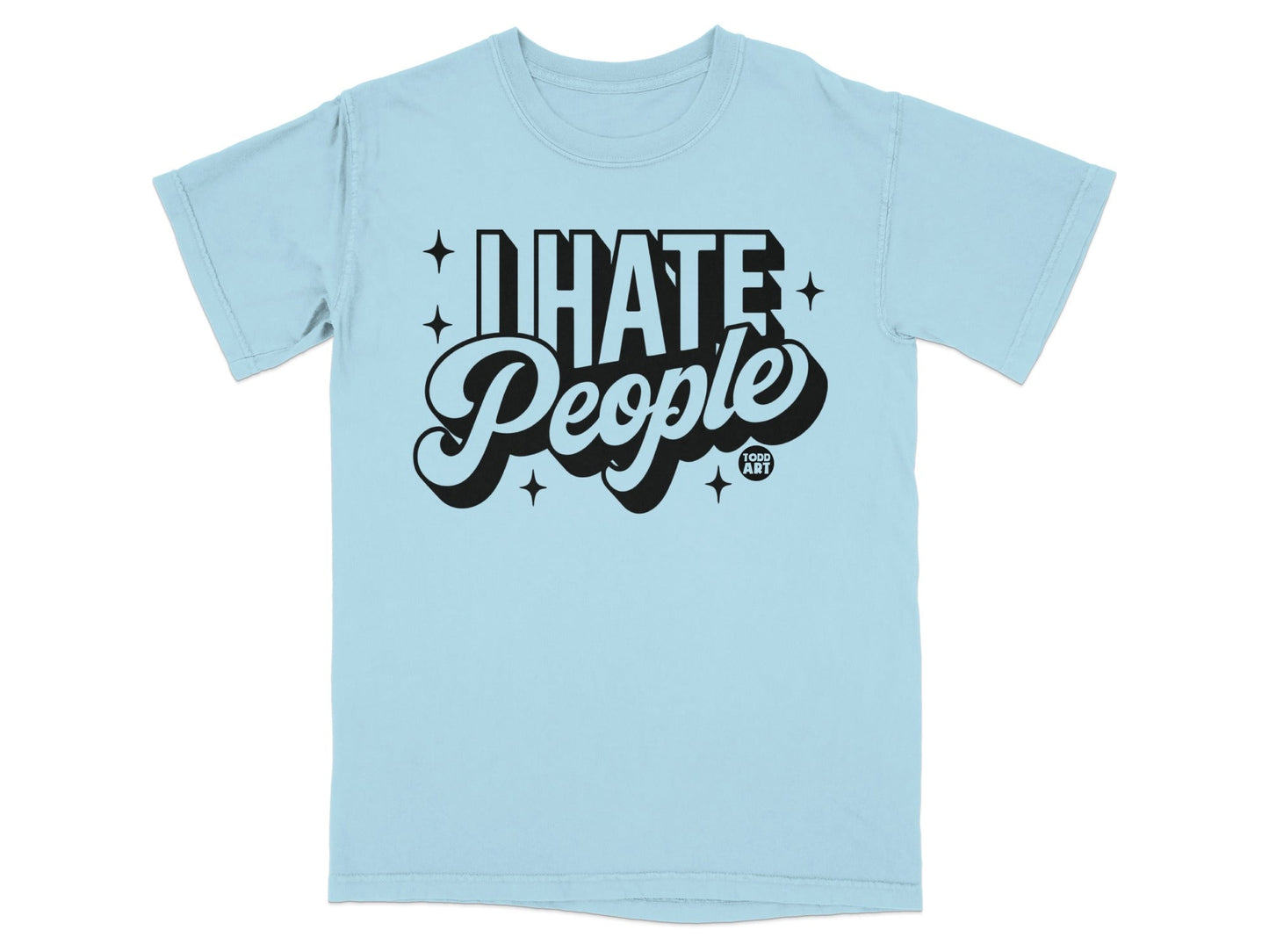 I Hate People Graphic Tee Funny Statement Shirt
