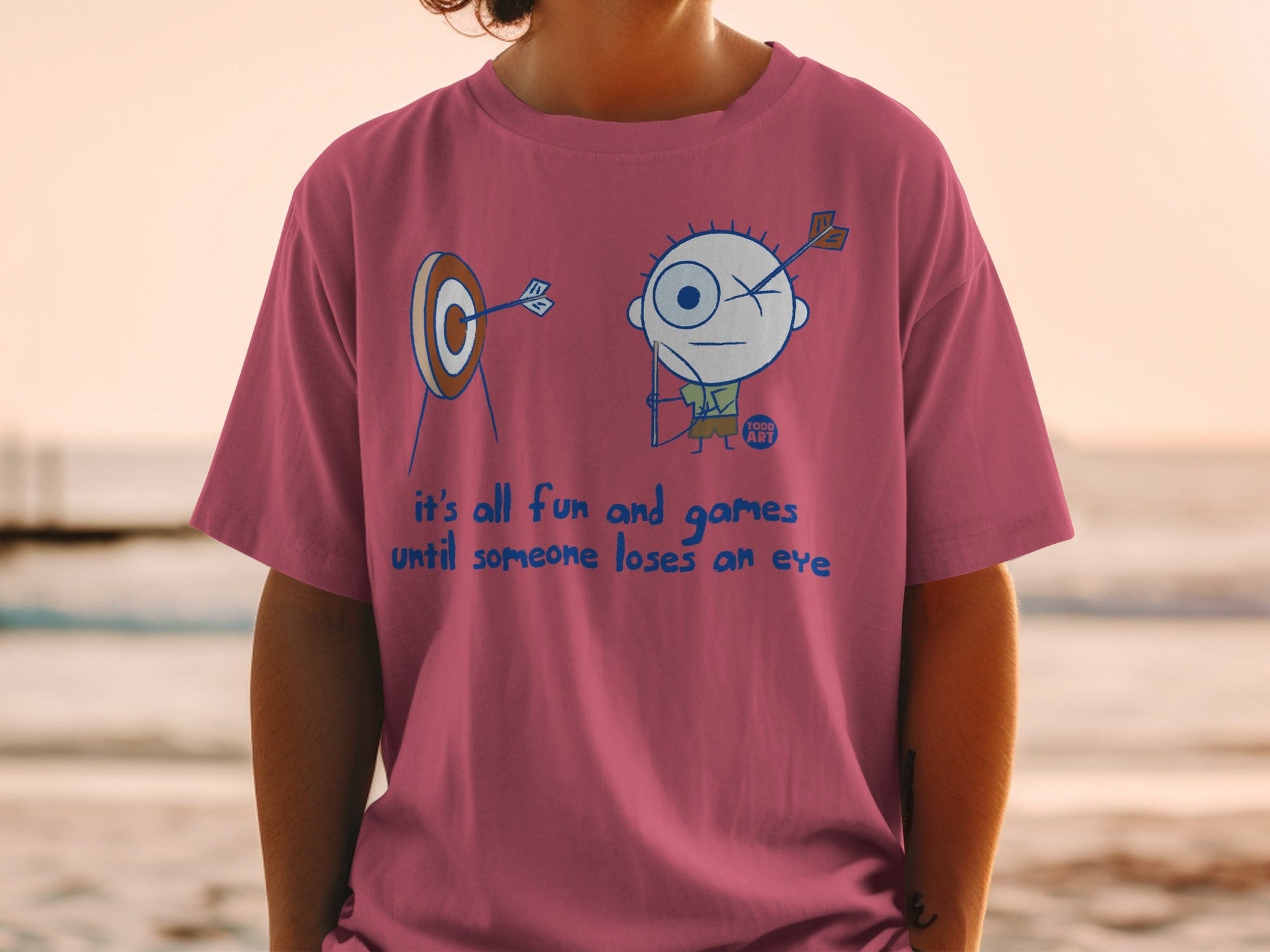 It's All Fun and Games Until Someone Loses an Eye Shirt