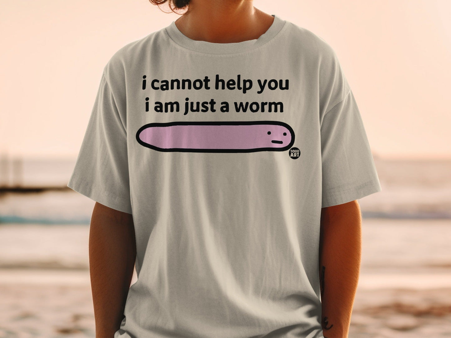 I Cannot Help You I Am Just A Worm Graphic T-Shirt