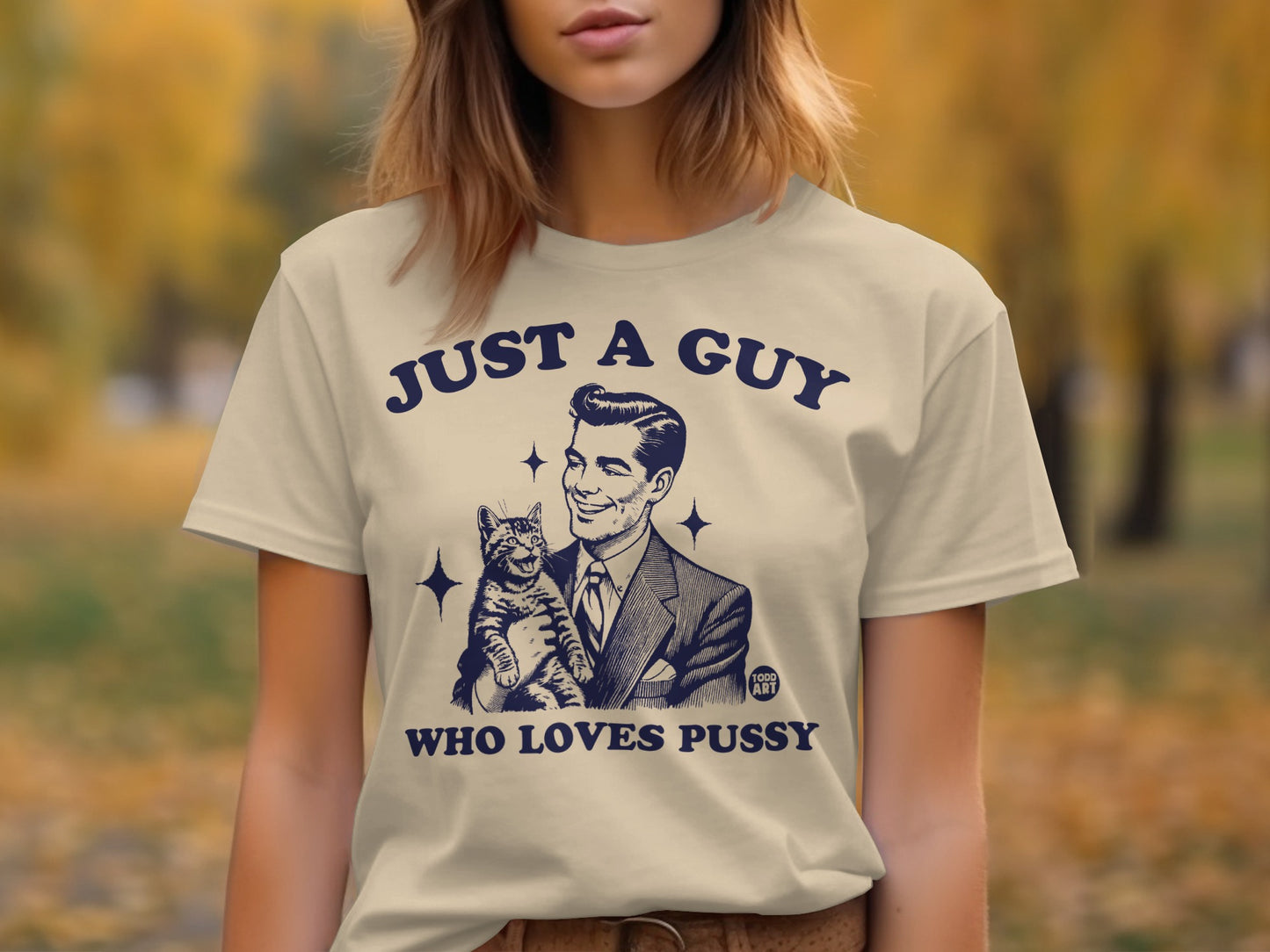 Just A Guy Who Loves Pussy Graphic Tee