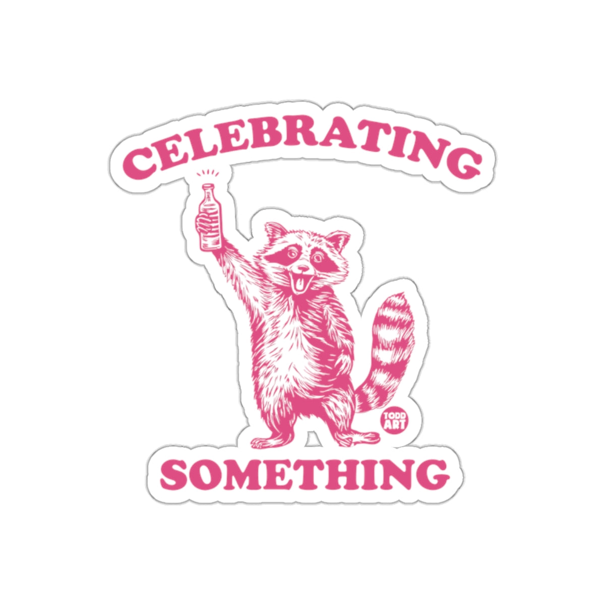 Celebrating Something Pink Raccoon With Bottle sticker