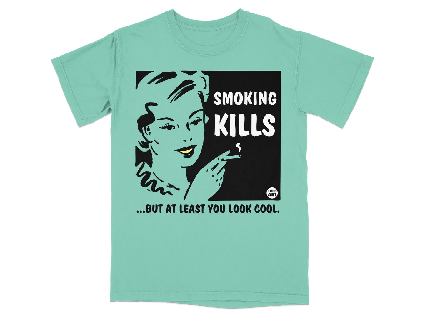T-shirt with retro drawing of woman smoking, text "SMOKING KILLS...BUT AT LEAST YOU LOOK COOL."