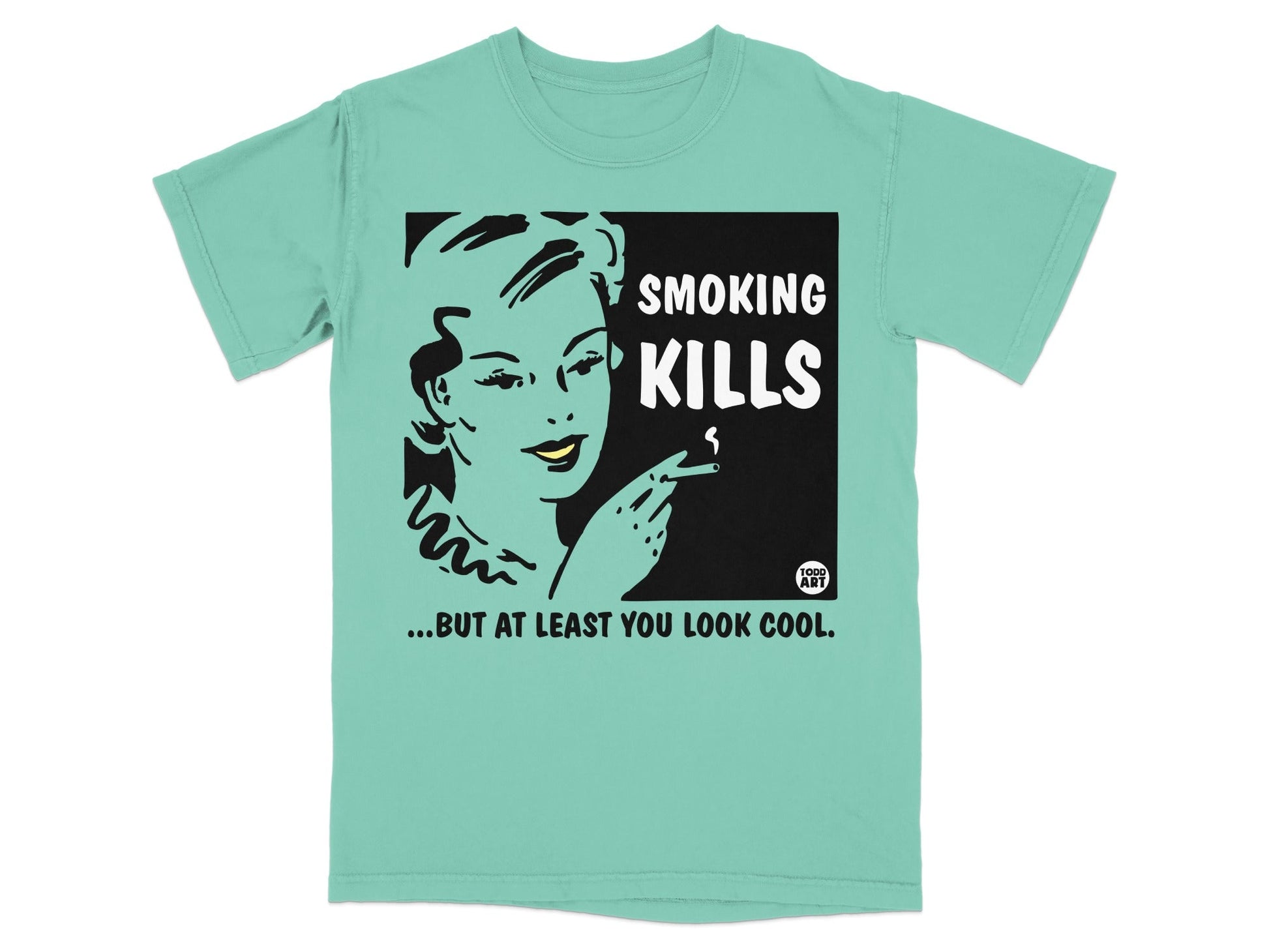 T-shirt with retro drawing of woman smoking, text "SMOKING KILLS...BUT AT LEAST YOU LOOK COOL."