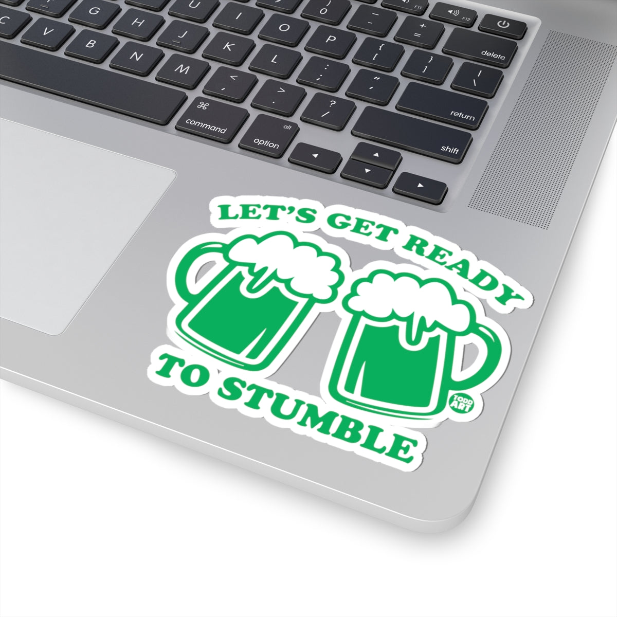 Let's Get Ready to StumbleTodd Art Sticker
