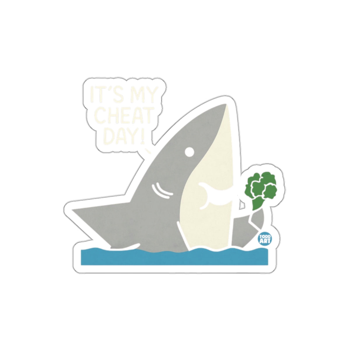Shark With Broccoli Says Its My Cheat Day Funny sticker
