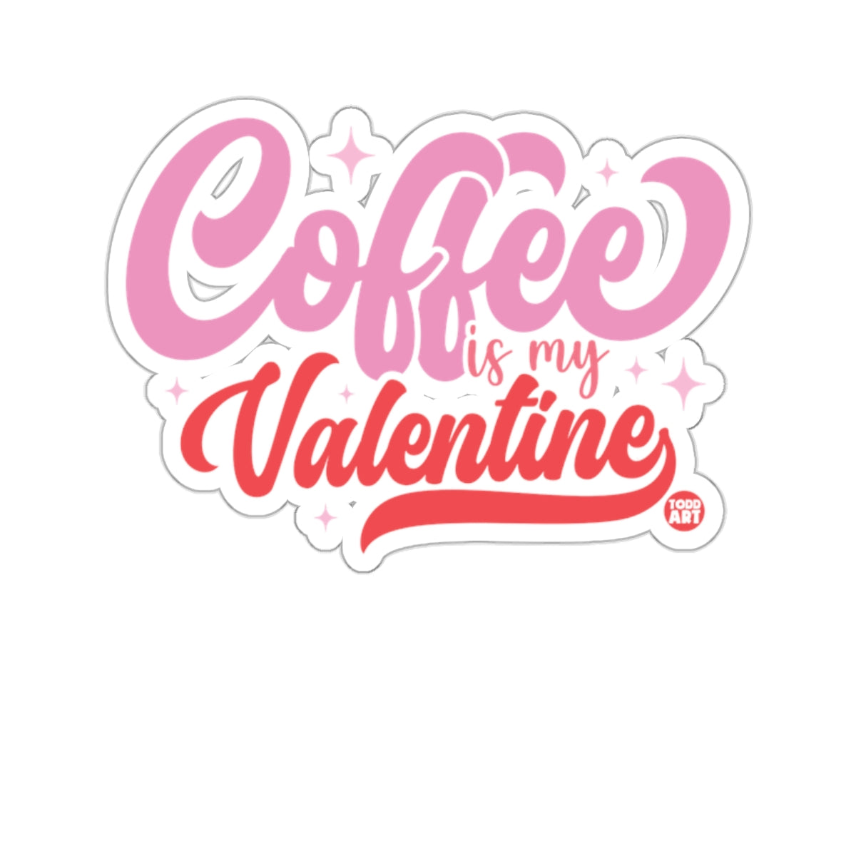 Coffee is my Valentine sweet pink red sparkle 