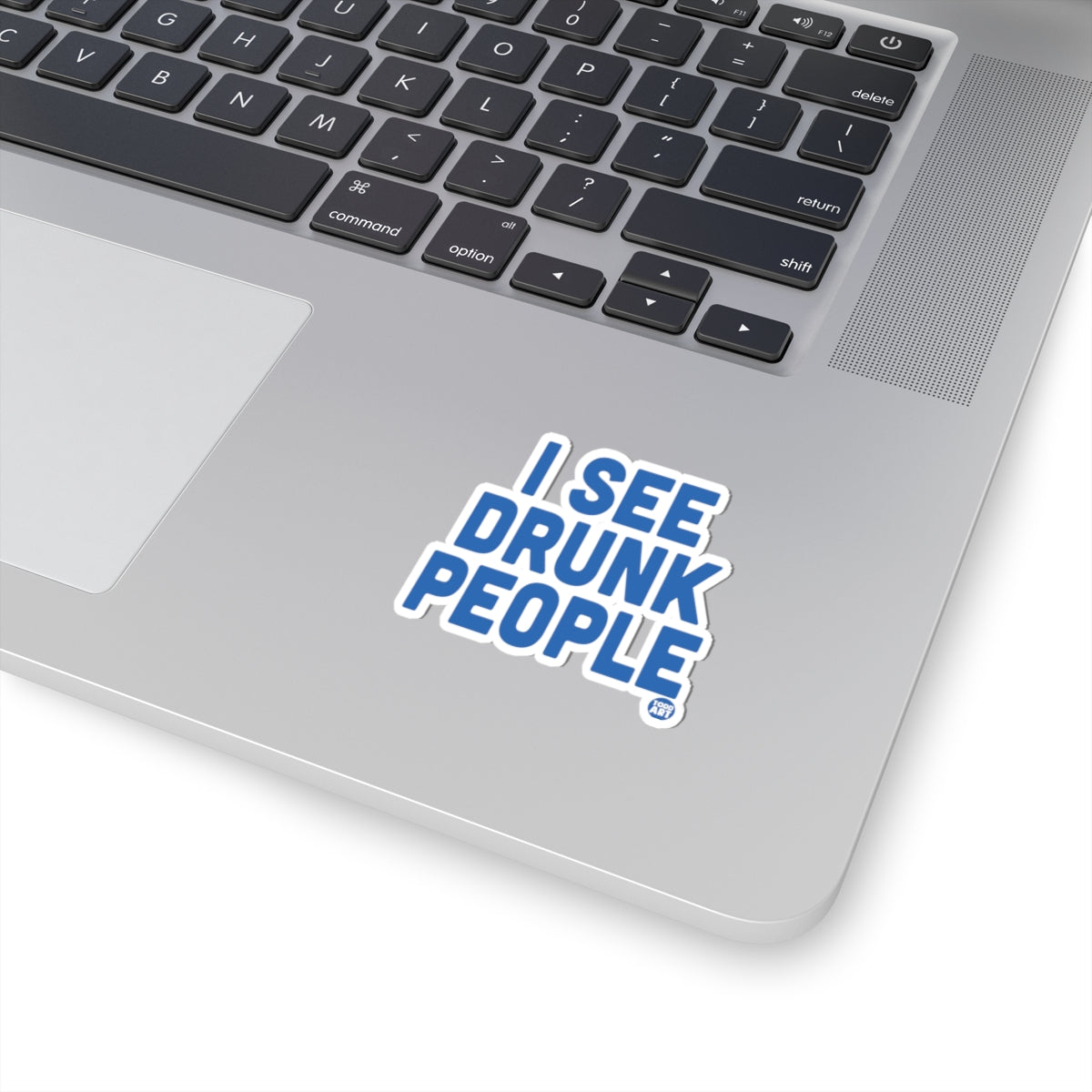 Drunk PeopleTodd Art Sticker