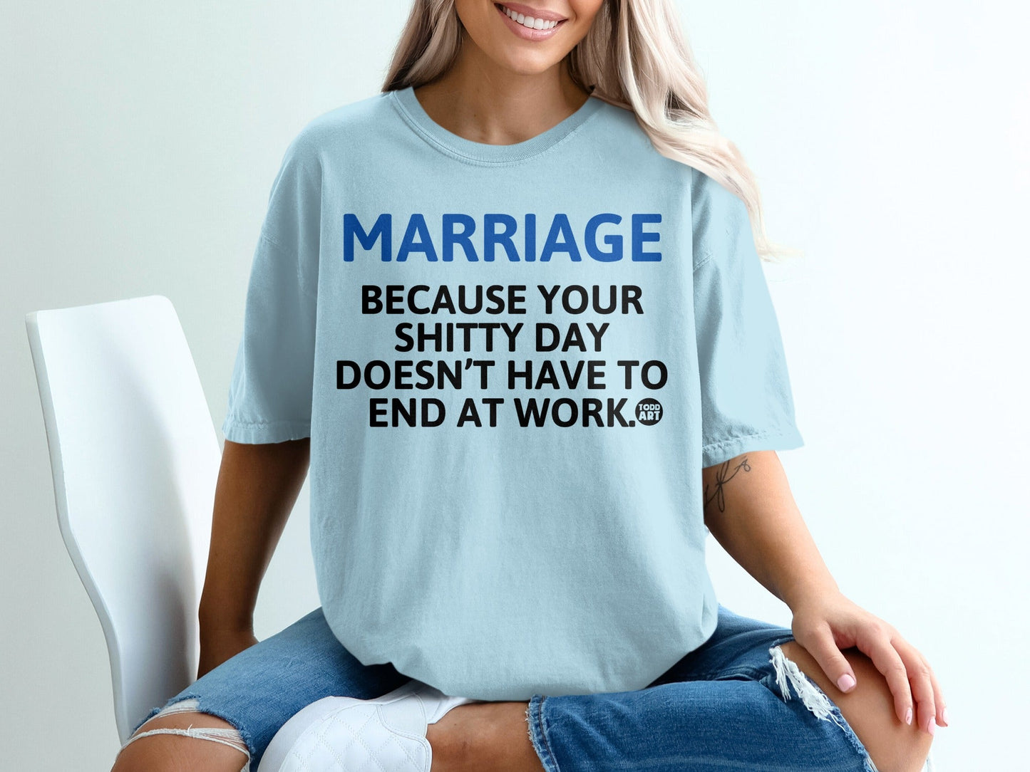 Marriage Because Your Shitty Day Doesn't Have to End T-shirt