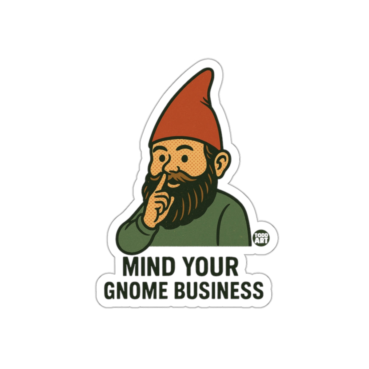 Mind Your Gnome Business Sticker