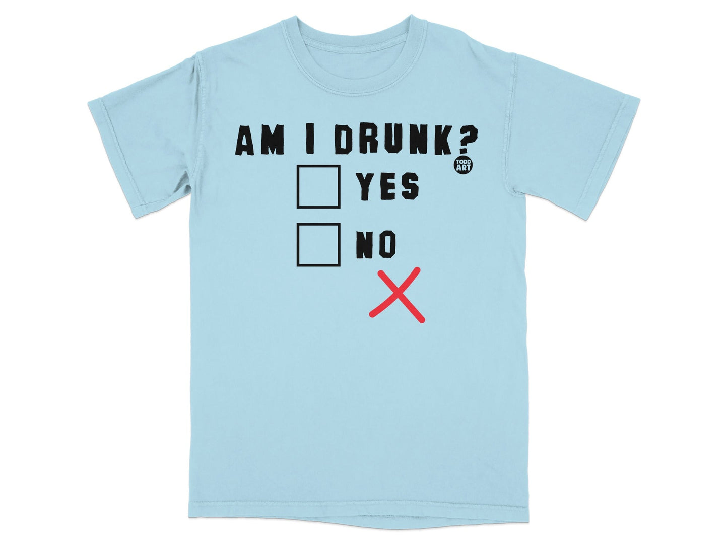 Am I Drunk? Yes No with Red X Mark T-Shirt