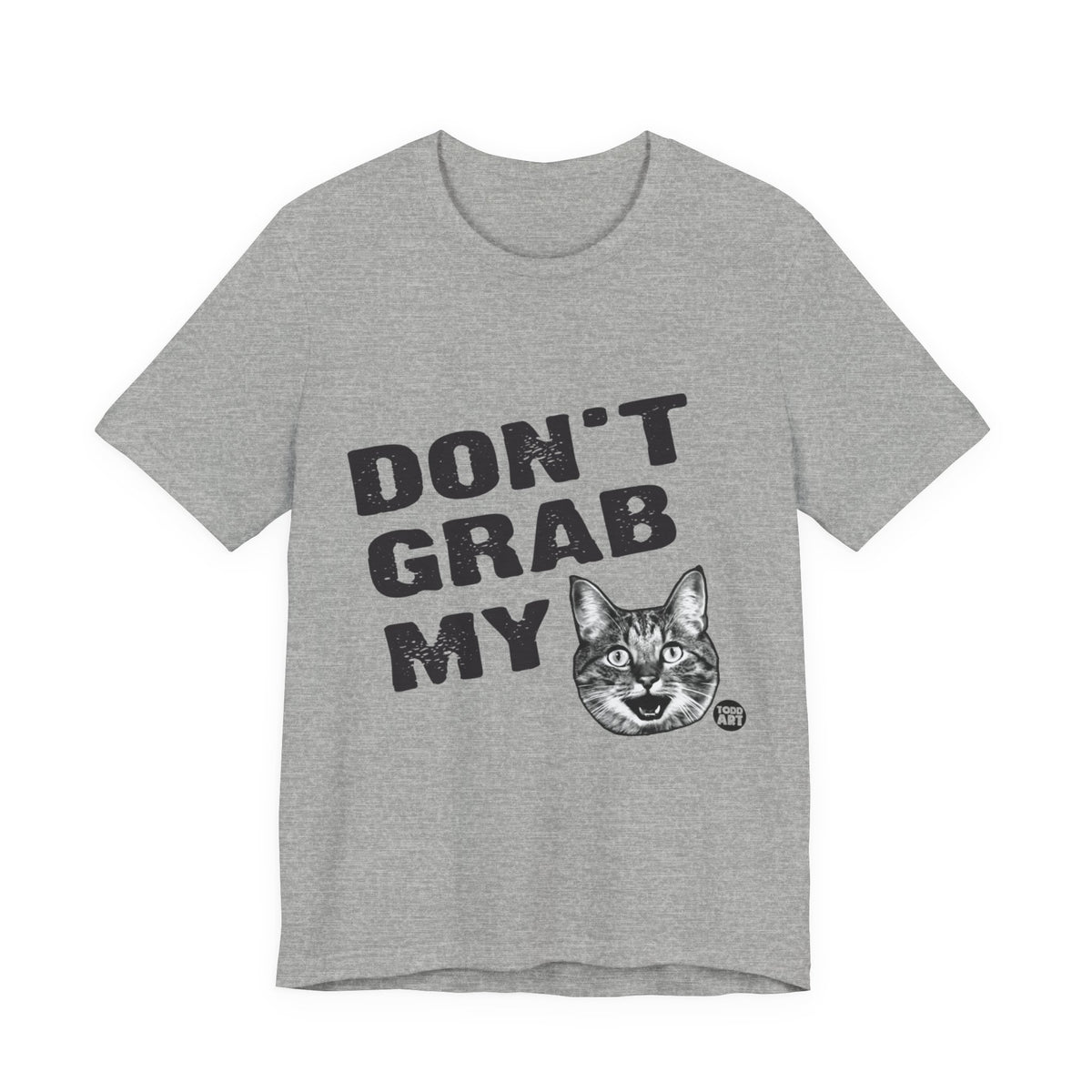 Don't gran My Pussy Todd Art Tee