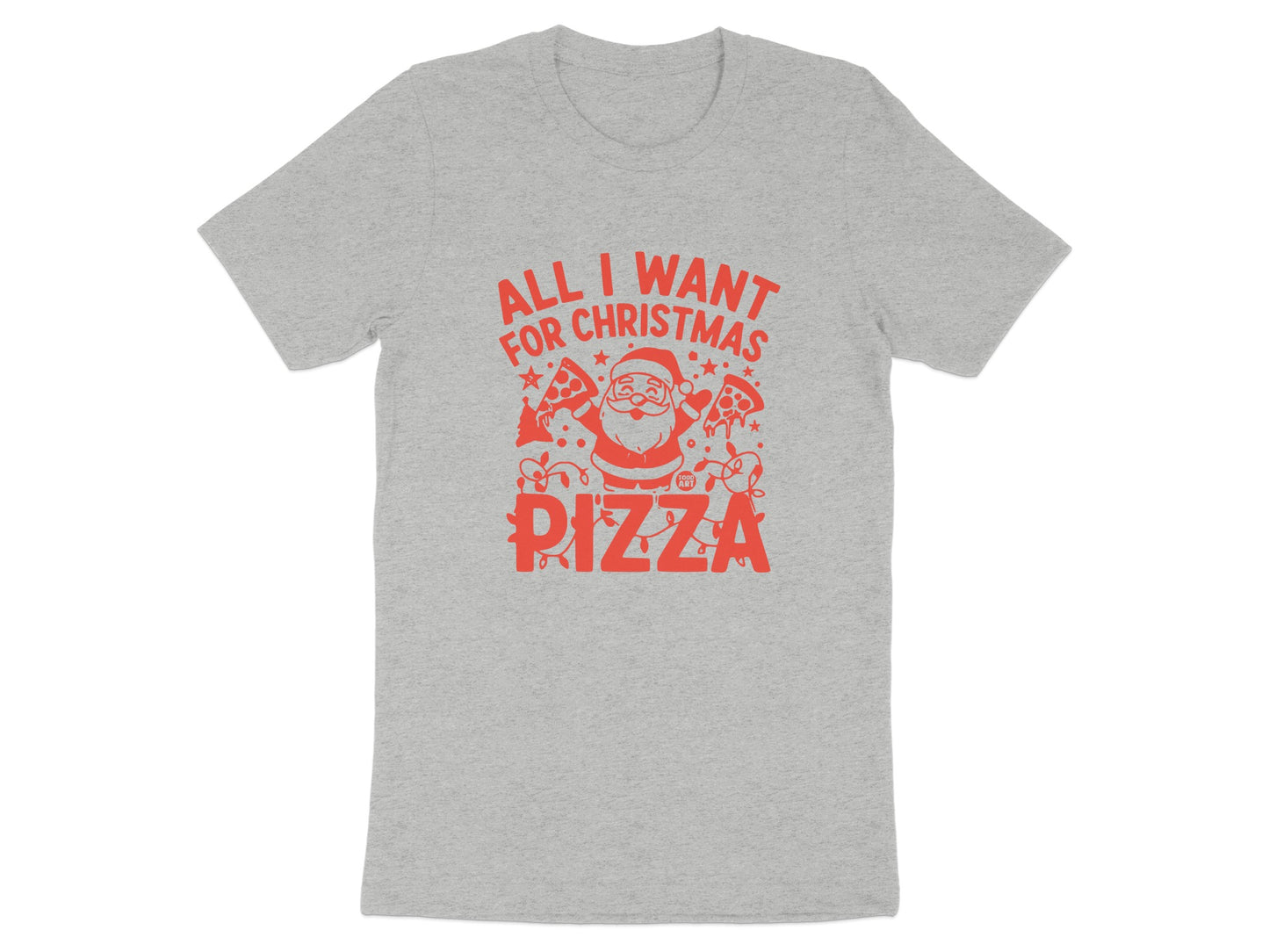All I Want for Christmas Pizza Graphic Shirt