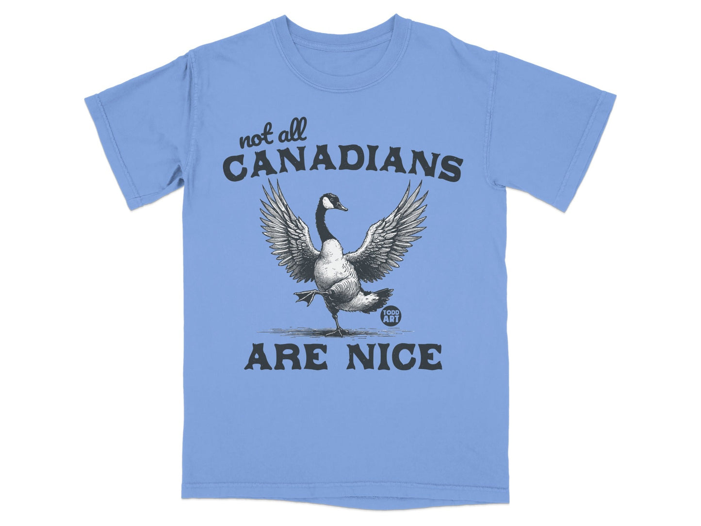 Not All Canadians Are Nice Funny Goose T-Shirt