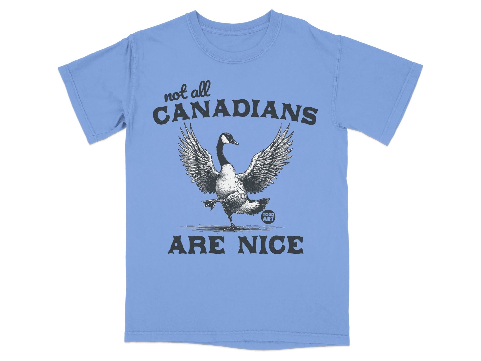Not All Canadians Are Nice Funny Goose T-Shirt