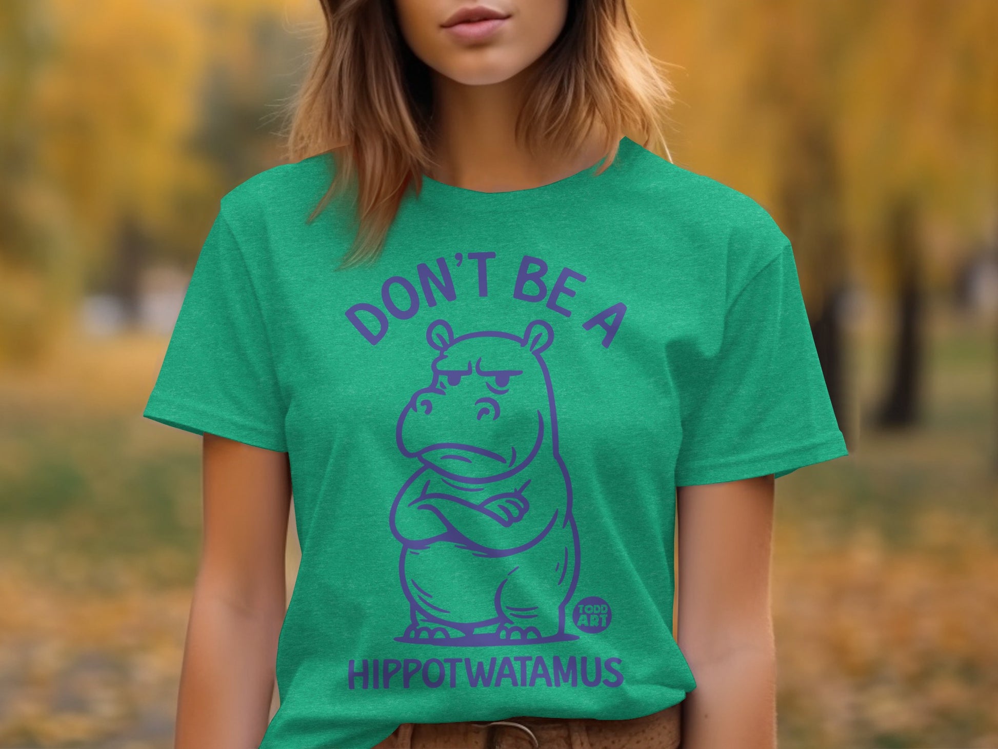 Don't Be a Hippotwatamus Graphic Humorous Shirt