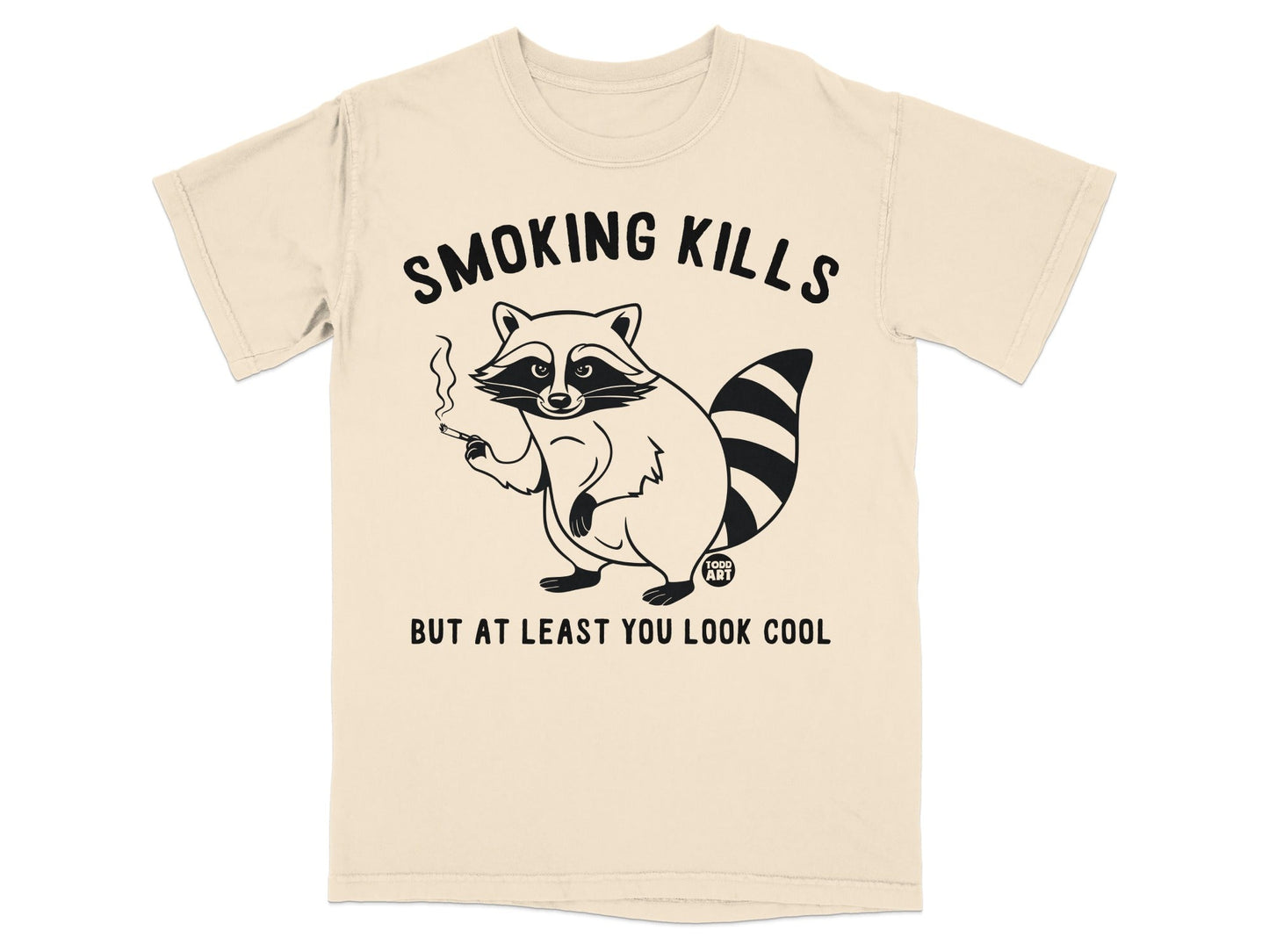 Cream t-shirt with raccoon smoking and text "Smoking kills but at least you look cool".