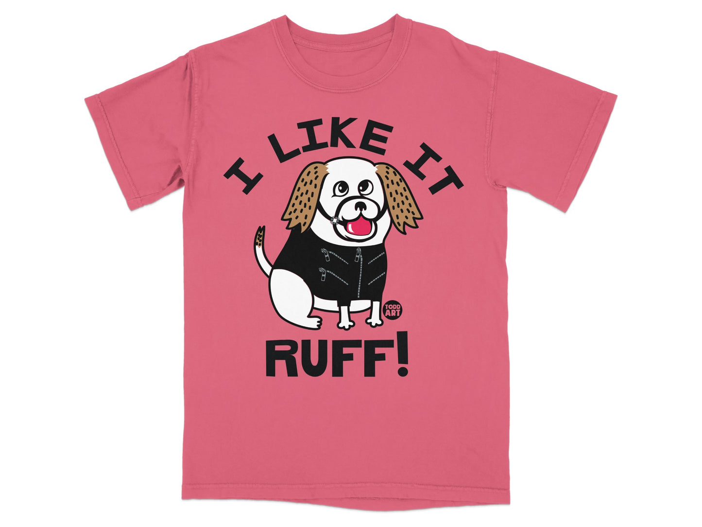 I Like It Ruff Dog Graphic Tee Shirt Clothing Apparel