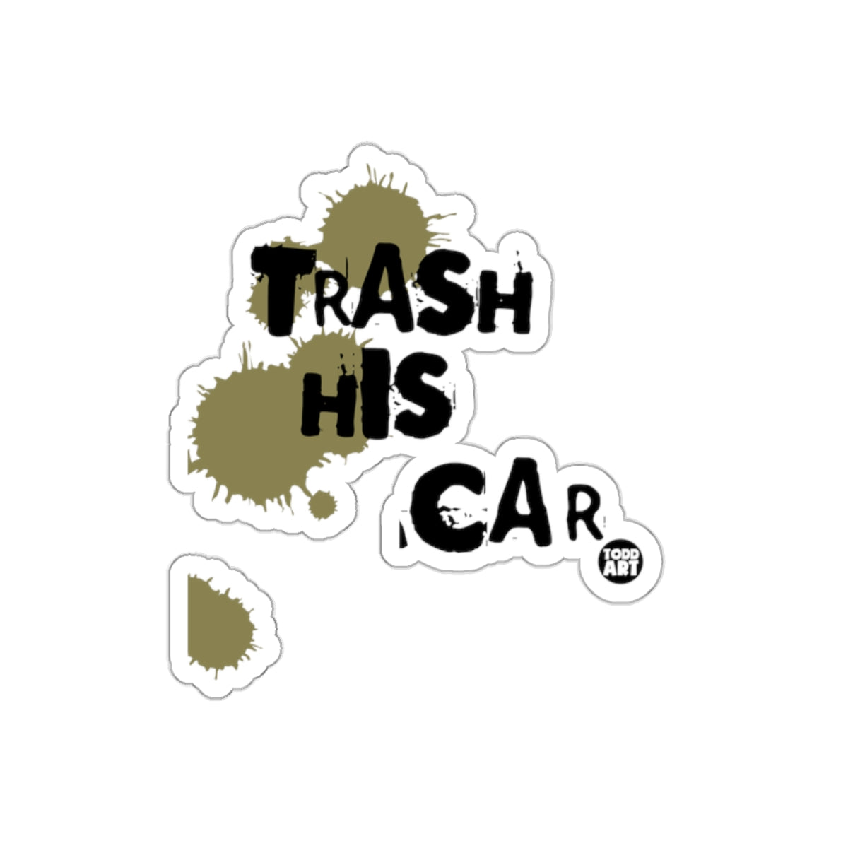 Trash His Car Todd Art Sticker for Unique Decoration
