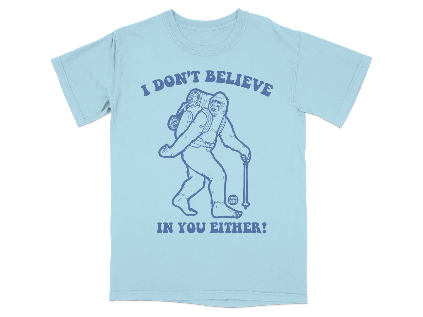 I Don't Believe In You Either Graphic Tee Shirt