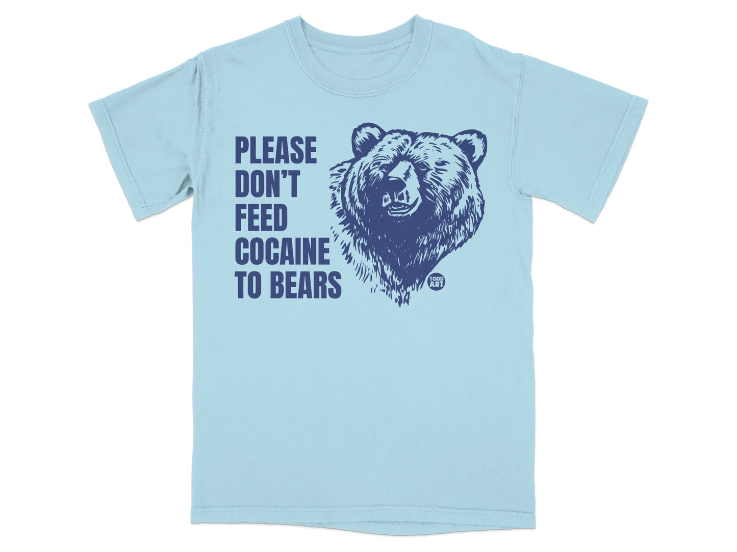 Please Don't Feed Cocaine To Bears Funny Shirt