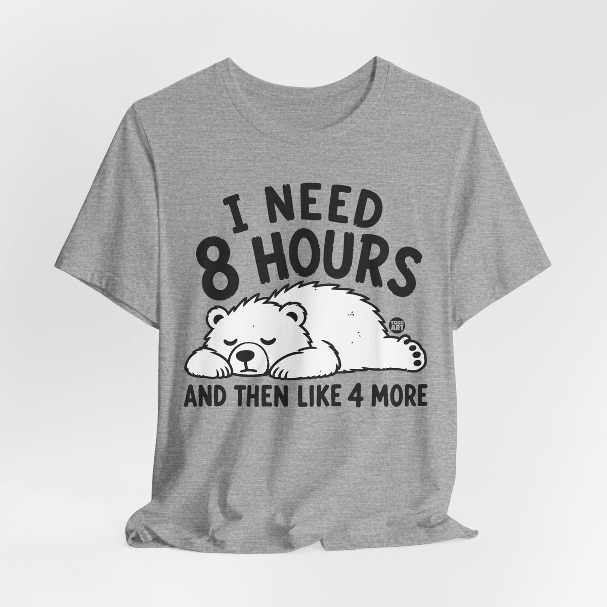 i need 8 hours sleep bear