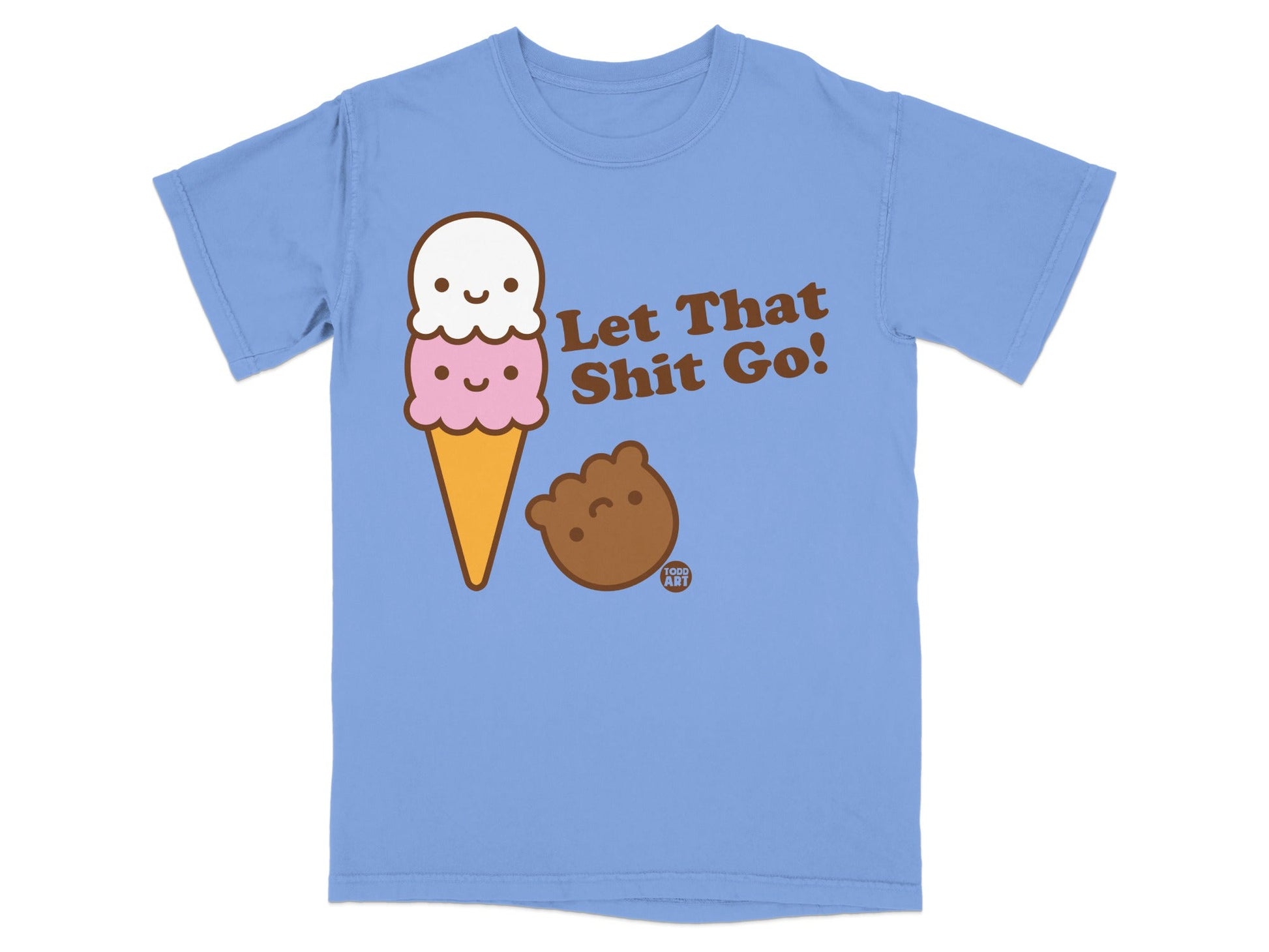 Let That Shit Go Ice Cream Cute Graphic T-shirt