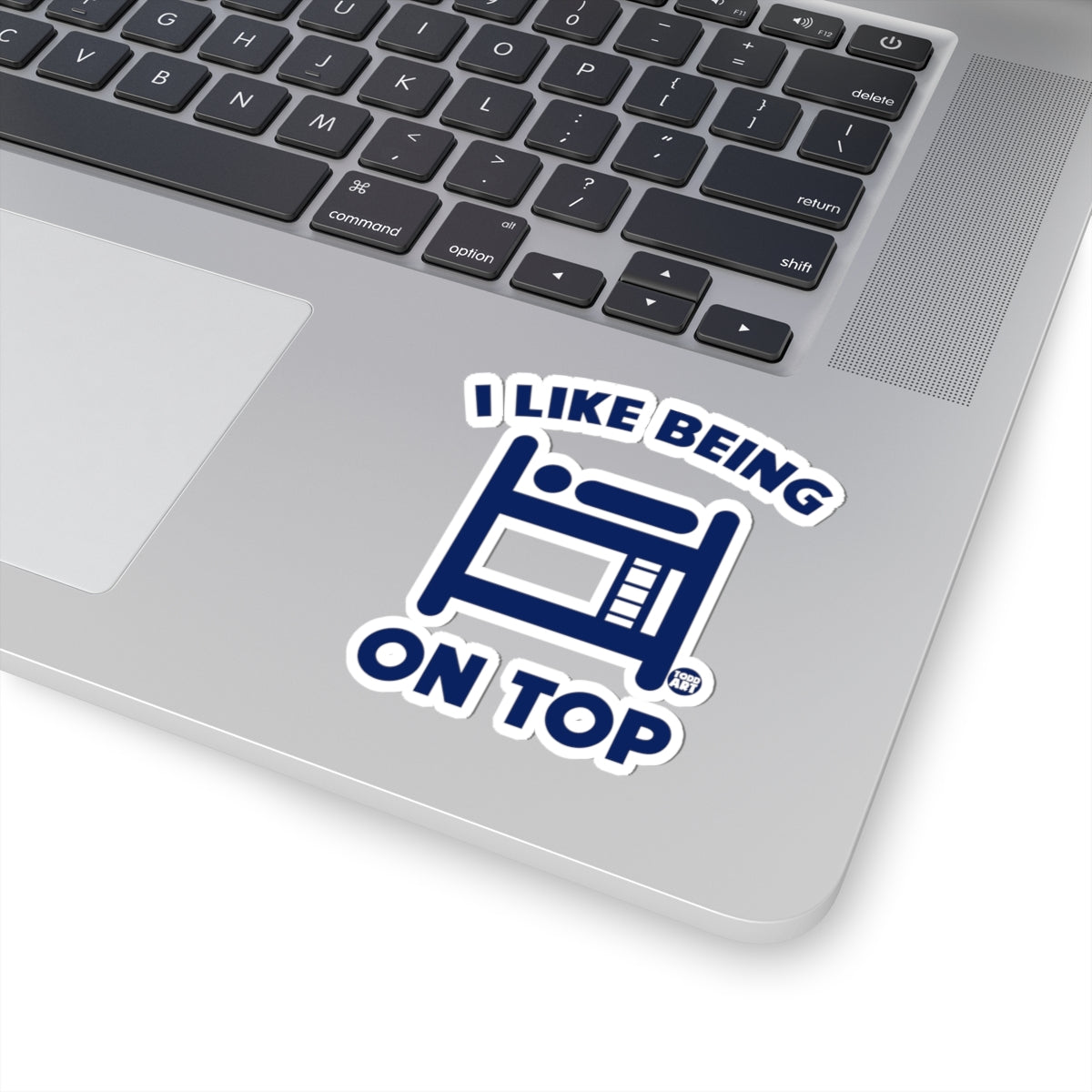 I Like Being on Top Todd Art Sticker
