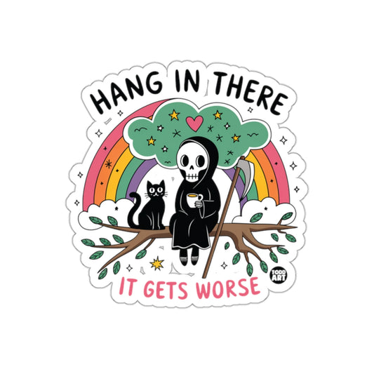 Hang In There It Gets Worse Grim Reaper with Cat sticker