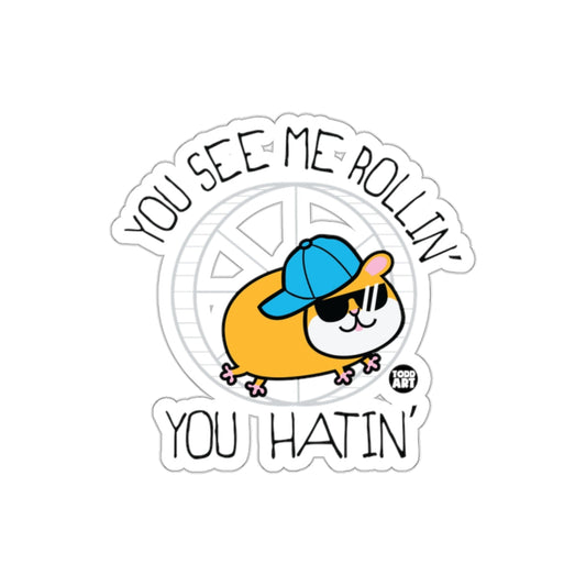 You See Me Rollin You Hatin Funny Sticker Product