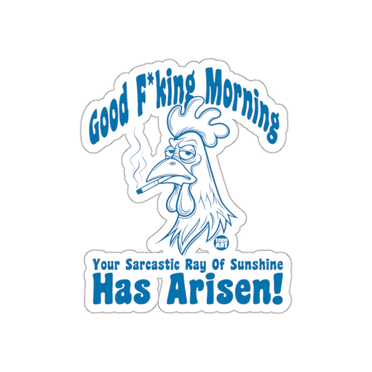 Sarcastic Ray of Sunshine Chicken Sticker Fun Humor