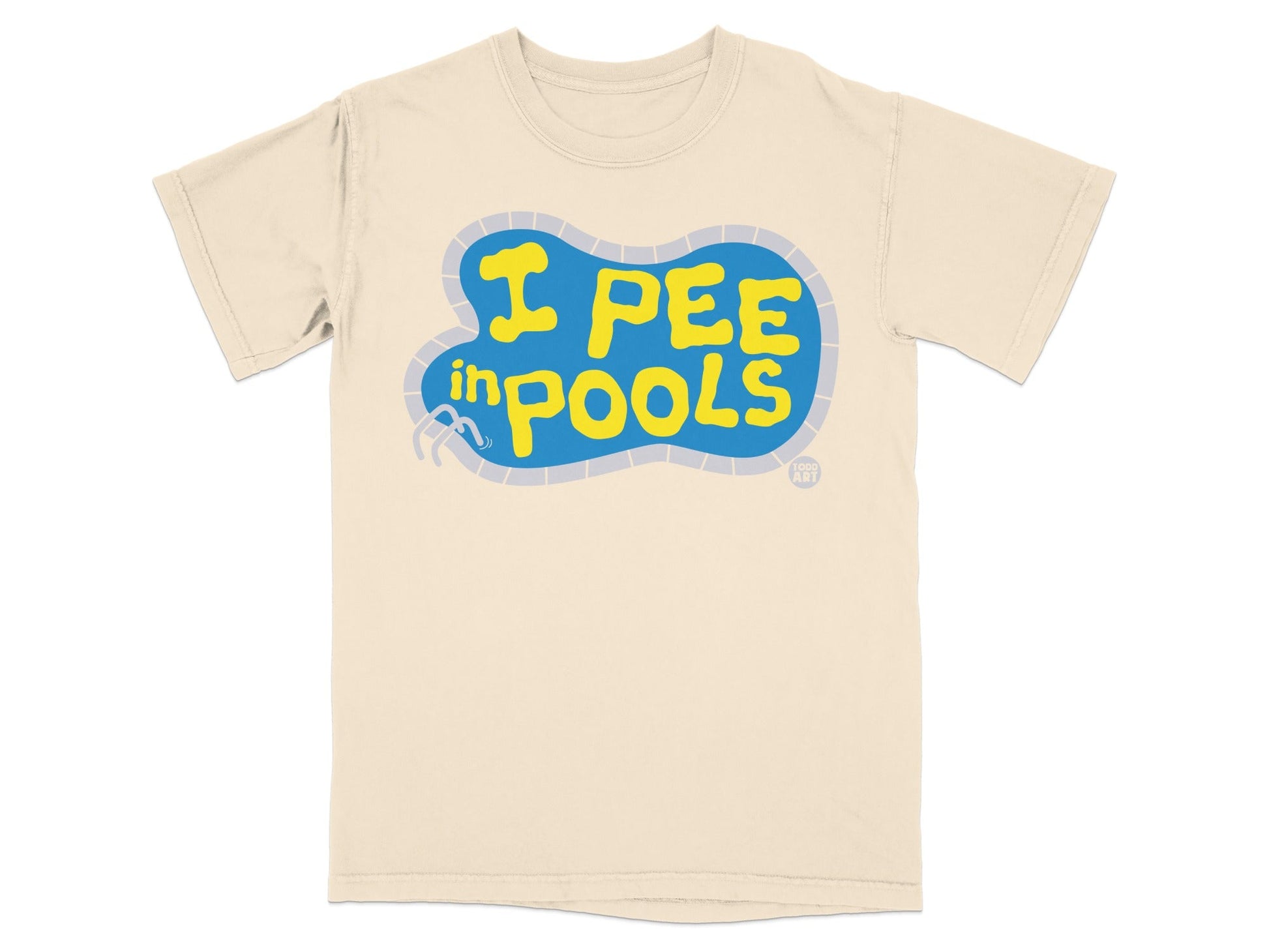 Cream t-shirt with blue text "I PEE IN POOLS" inside a yellow pool shape.
