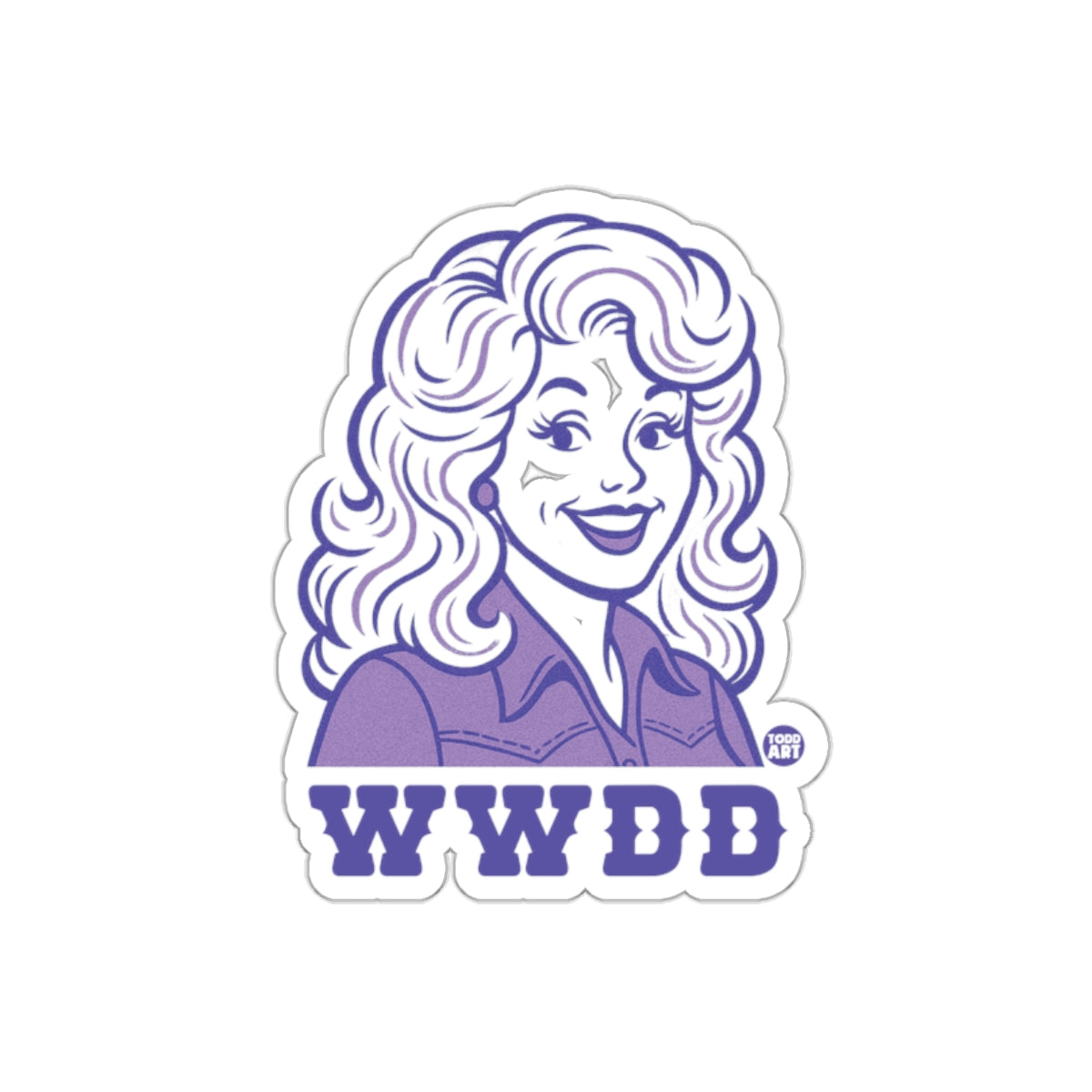 WWDBD What Would Dolly Do Todd Art Inspired sticker