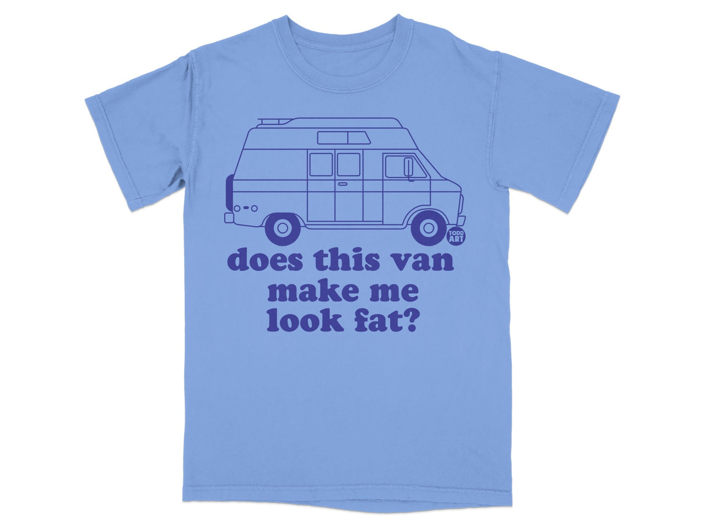 Does This Van Make Me Look Fat T-shirt