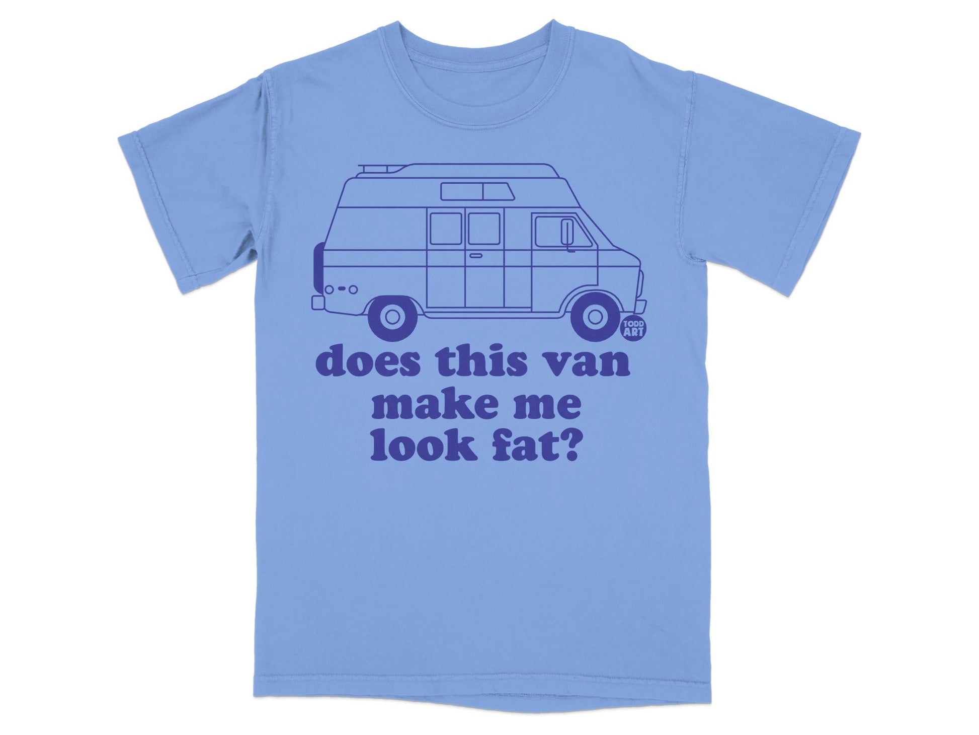 Does This Van Make Me Look Fat T-shirt