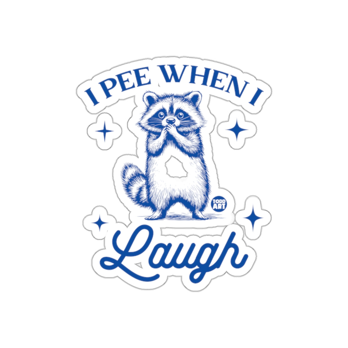 I Pee When I Laugh Cute Raccoon Funny Phrase sticker