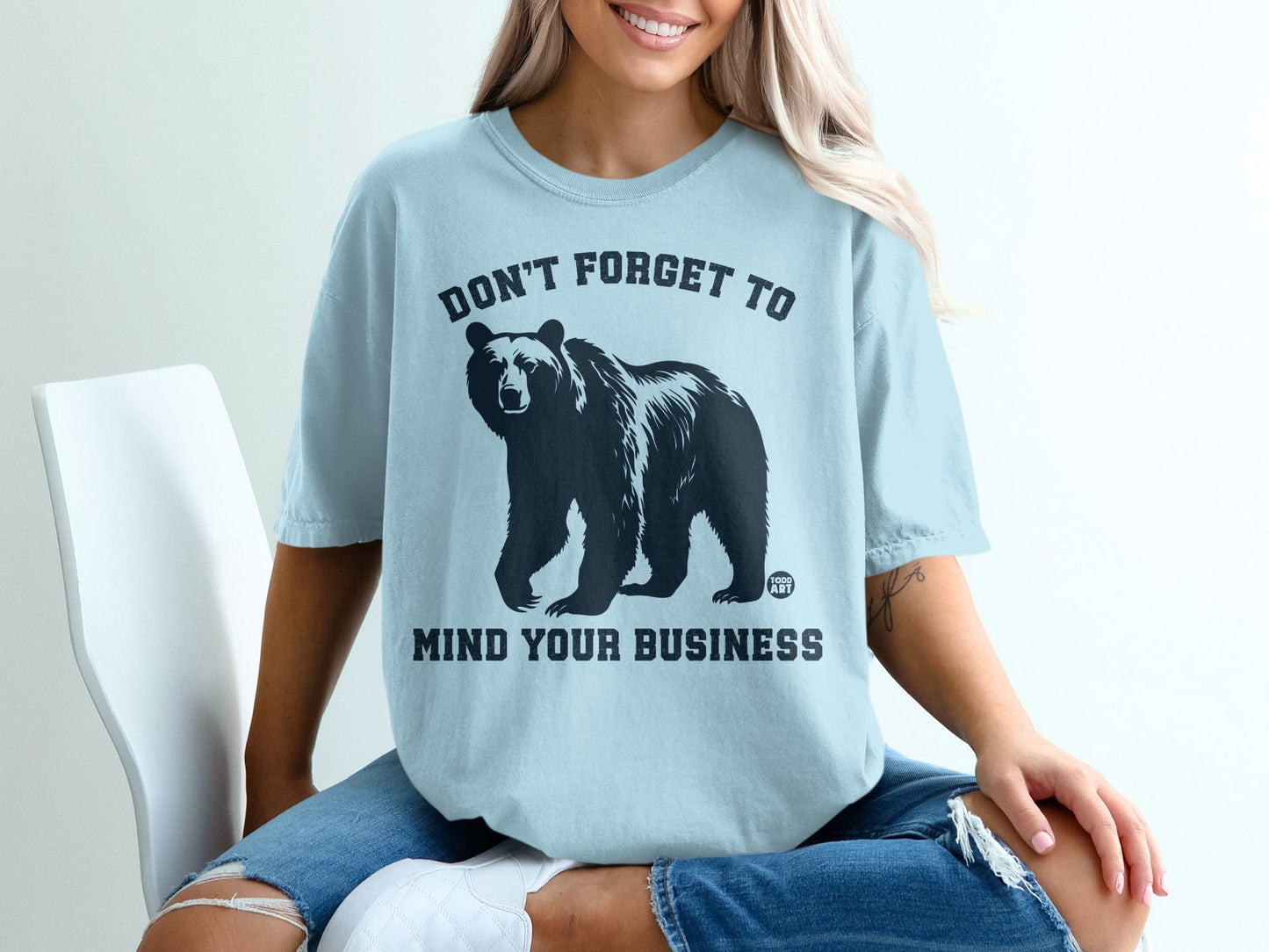 Don't Forget To Mind Your Business Bear Shirt